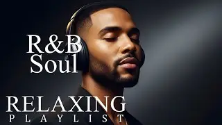 【R&B Soul】Deep Soul Romance &ndash; Slow R&B for Late Night Calm