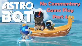 Astro Bot - No Commentary Game Play - Part 04 (4K HDR)