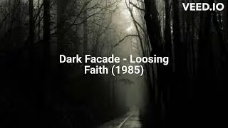Dark Facade - Loosing Faith (1985)