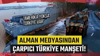 T&uuml;rk Askerinden G&ouml;vde G&ouml;sterisi! Alman Basını &Ouml;vg&uuml; Yağdırdı: Amerika Yoksa T&uuml;rkiye Var