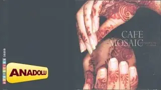 Cafe Mosaic - Hangi Dağın Bağbanısan