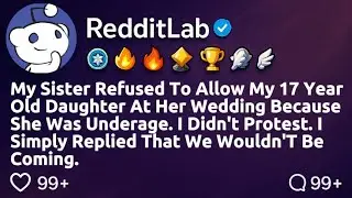 [FULL STORY] My sister refused to allow my 17-year-old daughter at her wedding because she was...