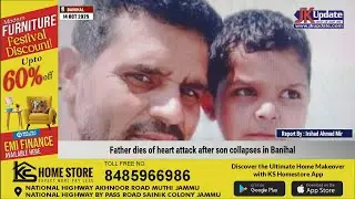 Father dies of heart attack after son collapses in Banihal