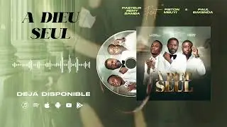 A Dieu Seul &mdash; Pasteur Remy Bamba ft Fiston Mbuyi & Paul Bakenda (Audio Officiel)