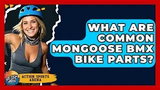 What Are Common Mongoose BMX Bike Parts? - Action Sports Arena