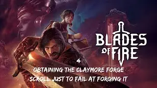 Blades of Fire - Part 4: Obtaining the Claymore Forge Scroll Just to Fail at Forging It