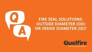 Fire Seal Solutions: Outside Diameter (OD) or Inside Diameter (ID)?
