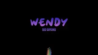 Sid Simons - Wendy (lyrics)