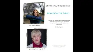 Uniting Souls in Reiki Circles - with Karen Caig, LRMT