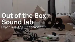 Out of the Box experimental interaction music instrument