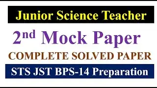 MOCK PAPER 2 STS Junior Science Teacher BPS-14 Preparation STS JST BPS-14 Complete Solved Paper