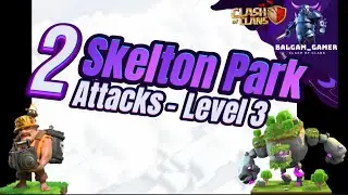 Level 3 Skeleton Park in 2 Attacks #clashofclans #clancapital #coc 