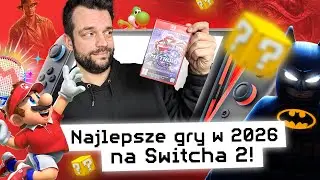 Nintendo Switch 2 w 2026 roku wchodzi na grubo. Oto 15 gier, na kt&oacute;re czekam najbardziej