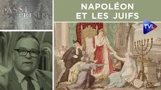 Napoléon et les juifs - Passé-Présent n°314 - TVL