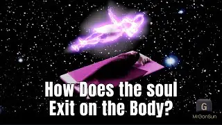 How Does the Soul Exit the Body? | Conscious vs Unconscious Soul Departure Explained Spiritually