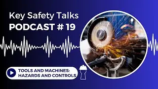 Tools & Machines: Hazards, Safeguards, and Controls | Occupational Safety Podcast