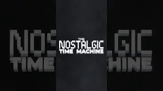 The Nostalgic Time Machine: Teaser Trailer