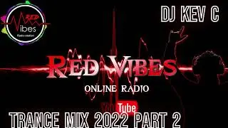 DJ KEV C TRANCE MIX 2022 PART 2