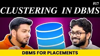 Lecture 17: What is Clustering / Replication in DBMS || DBMS for Placements