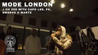 J Oh Zee With Capo Lee, PK, Swarvo & Martz | Mode London