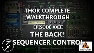 THOR COMPLETE WALKTHROUGH, EP 22, THE BACK! SEQUENCER CONTROL