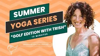 Summer Yoga Series: GOLF Edition