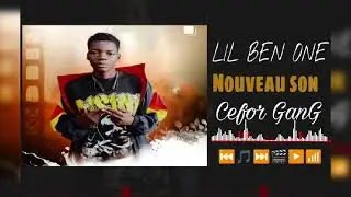 Lil Ben One _-_ Cefor Gang Thera Music