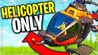 Can you WIN with ONLY the HELICOPTER in Fortnite? (*NEW* Fortnite HELICOPTER)