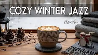 Cozy Winter Jazz ☕ Positive Coffee Jazz & Delicate Bossa Nova Piano for Calm Focus