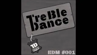 TreBle Dance - EDM Mix [#001] (Fast Mix)