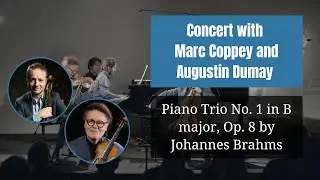 @marccoppey7004 and @augustindumay6767  's concert on Piano Trio No. 1 in B major, Op. 8 by Brahms