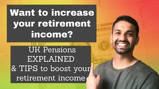 UK pensions EXPLAINED & HOW to increase retirement income