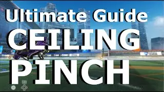 Shazanwich's Ultimate Guide to Mechanics in Rocket League: Ceiling Pinch