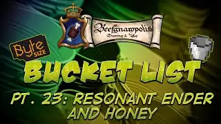 Byte Size Bucket List Pt. 23: Resonant Ender & Honey