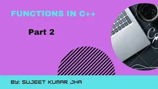 Functions in C++ Part 2 | Example