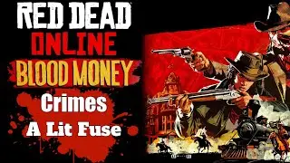 Red Dead Online Blood Money Crimes : A Lit Fuse (Free Aim) | New DLC