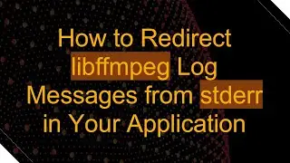 How to Redirect libffmpeg Log Messages from stderr in Your Application