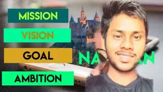 Mission || Vision || Goal || Ambition....