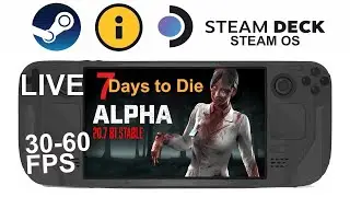 7 Days to Die alpha 20.7 on Steam Deck/OS in 800p 30-60Fps (Live)
