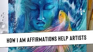 How I am affirmations help us as Artists