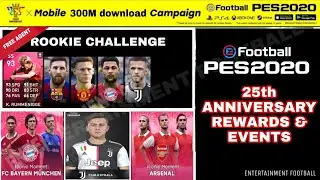 25th ANNIVERSARY & 300M DOWNLOAD CAMPAIGN PES 2020 MOBILE || REWARDS AND EVENTS ||