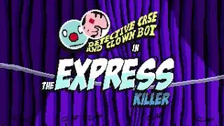 DETECTIVE CASE AND CLOWN BOT II: THE EXPRESS KILLER - E3 2018 Trailer