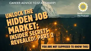 SkillSharp The Podcast - Unlock The Hidden Job Market - Part 2