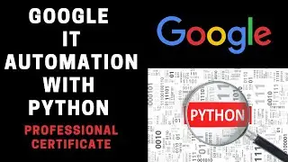 Google IT Automation with Python Professional Certificate