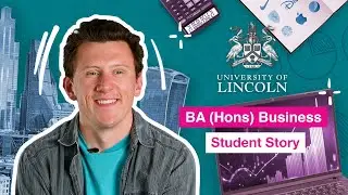 BA (Hons) Business | Lewis&rsquo; Story | University of Lincoln