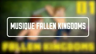 Musique d'introduction du Fallen Kingdoms de Siphano | FK juin 2014