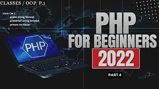 PHP for Beginners Part 4 | Classes and OOP