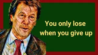 You Only Lose When You Give Up l Imran Khan l Inspiring Words l
