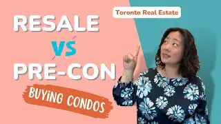 Resales vs Pre-Construction Condos--Which Should You Buy?| Toronto Real Estate Market