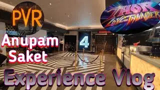 PVR Anupam Saket Tour Vlog | THOR Love & Thunder Screening experience at PVR Anupam Saket | PVR Vlog
